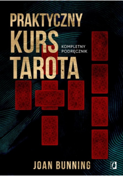 Praktyczny kurs Tarota. Kompletny podręcznik dla każdego