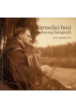 Karmelici bosi na dawnej fotografii