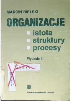 Organizacje istota  struktury  procesy