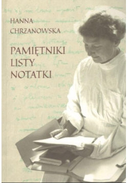 Chrzanowska Pamiętniki listy notatki