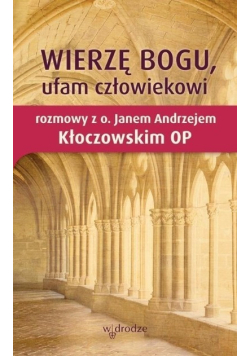 Wierzę Bogu ufam człowiekowi