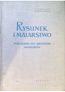 Rysunek i malarstwo. Wskazania dla artysty amatora
