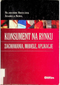 Konsument na rynku Zachowania modele aplikacje