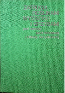 Zatrucia roślinami wyższymi i grzybami