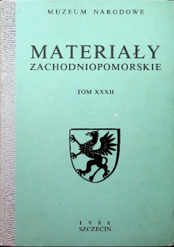 Materiały zachodniopomorskie Tom XXXII