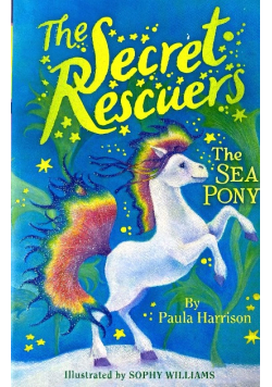 The Secret Rescuers The Sea Pony