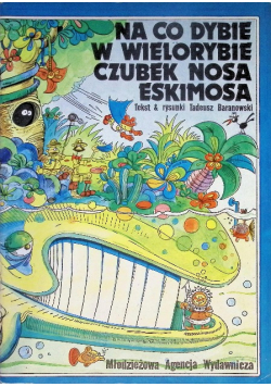Na co dybie w wielorybie czubek nosa Eskimosa