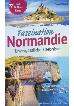 Faszination Normandie Unvergessliche Erlebnisse