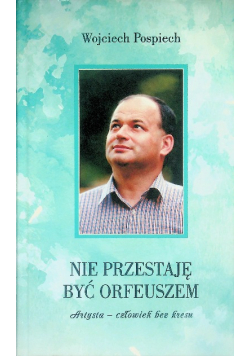 Nie przestaję być Orfeuszem