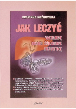 Jak leczyć wątrobę drogi żółciowe trzustkę