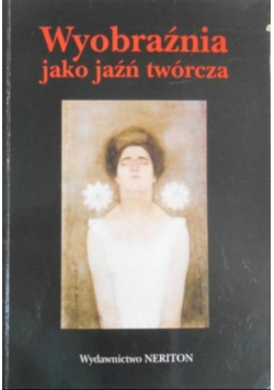 Wyobraźnia jako jaźń twórcza