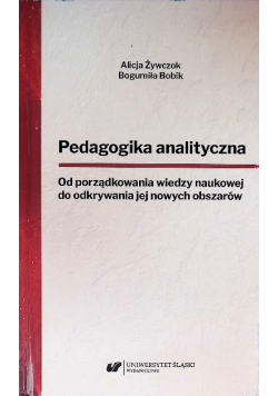 Pedagogika analityczna. Od porządkowania wiedzy naukowej do odkrywania jej nowych obszarów