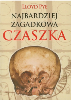 Najbardziej zagadkowa czaszka