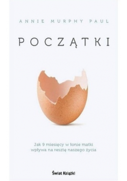 Początki Jak 9 miesięcy w łonie matki wpływa na resztę naszego życia