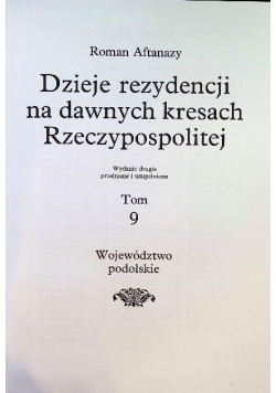 Dzieje rezydencji na dawnych kresach Rzeczypospolitej Tom 9