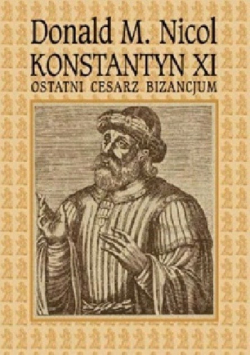 Konstantyn XI Ostatni cesarz Bizancjum