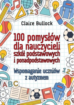 100 pomysłów dla nauczycieli szkół podstawowych
