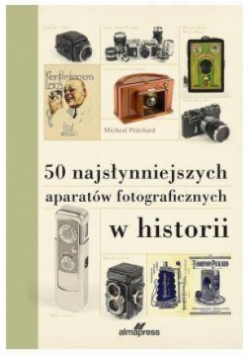 50 najsłynniejszych aparatów fotograficznych w historii