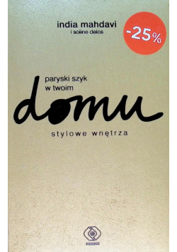 Paryski szyk w twoim domu. Stylowe wnętrza