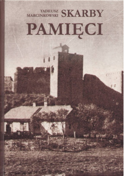 Skarby pamięci / Tadeusz Marcinkowski