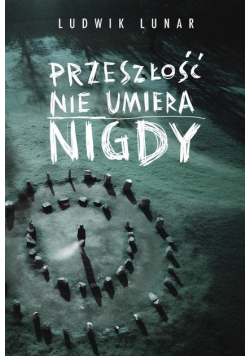 Przeszłość nie umiera nigdy