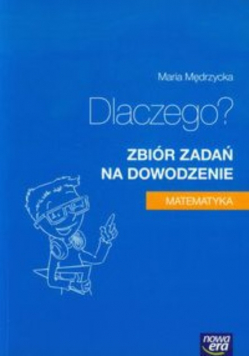 Matematyka Dlaczego Zbiór zadań na dowodzenie