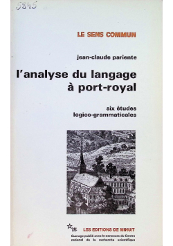 L'analyse du langage à Port-Royal. Six études logico-grammaticales