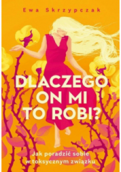 Dlaczego on mi to robi