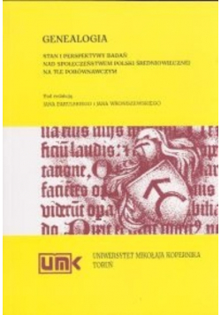Genealogia. Stan i perspektywy badań nad społeczeństwem Polski średniowiecznej na tle porównawczym  /UMK/