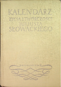 Kalendarz życia i twórczości Juliusza Słowackiego
