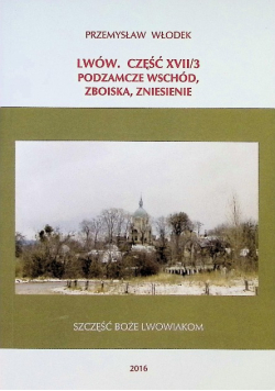 Lwów Część XVII / 3 Podzamcze wschód, zboiska, zniesienie