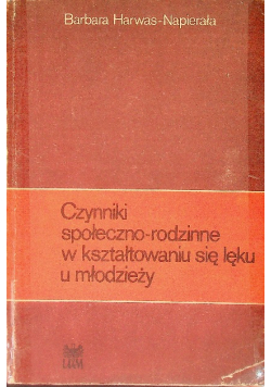 Czynniki społeczno-rodzinne w kształtowaniu się lęku u młodzieży