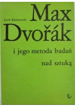 Max Dvorak i jego metoda badań nad sztuką