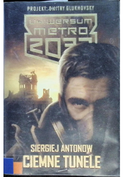 Uniwersum Metro 2033 Ciemne tunele