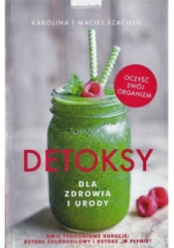 Detoksy dla zdrowia i urody