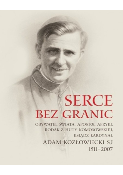 Serce bez granic Adam Kozłowiecki