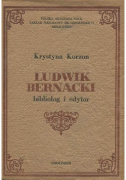 Ludwik Bernacki bibliolog i edytor
