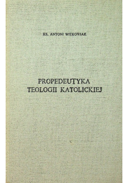 Propedeutyka Teologii Katolickiej