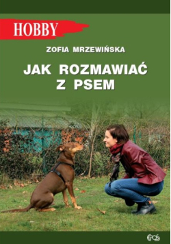 Jak rozmawiać z psem Tajniki szkolenia
