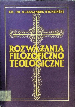 Rozważania filozoficzno teologiczne