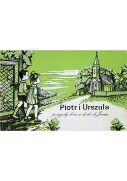 Piotr i Urszula przygody dzieci w drodze do Jezusa