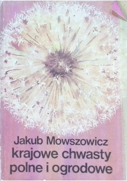 Krajowe chwasty polne i grodowe
