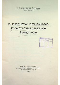 Z dziejów Polskiego Żywotopisarstwa Świętych 1937 r.