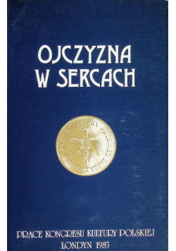 Ojczyzna w sercach Prace Kongresu Kultury