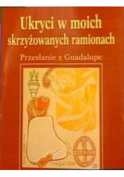 Ukryci w moich skrzyżowanych ramionach