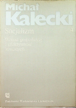 Socjalizm wzrost gospodarczy i efektywność inwestycji Tom 4