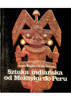 Sztuka indiańska od Meksyku do Peru