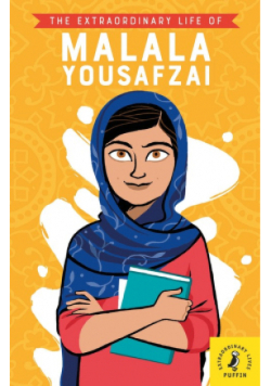 The Extraordinary Life of Malala Yousafzai