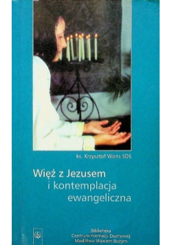 Więź z Jezusem i kontemplacja ewangeliczna