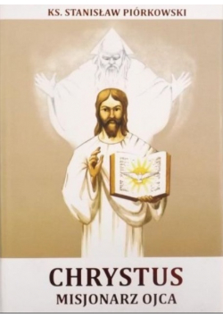 Chrystus Misjonarz Ojca